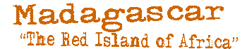 The Red Island of Africa