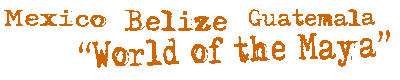 World of the Maya